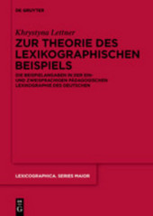 Zur Theorie des lexikographischen Beispiels: Die Beispielangaben in der ein- und zweisprachigen pädagogischen Lexikographie des Deutschen