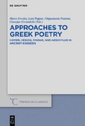 Approaches to Greek Poetry: Homer, Hesiod, Pindar, and Aeschylus in Ancient Exegesis
