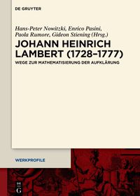Johann Heinrich Lambert (1728–1777): Wege zur Mathematisierung der Aufklärung