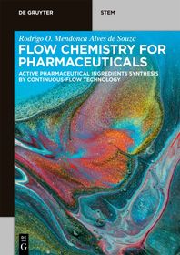 Flow Chemistry for Pharmaceuticals: Active Pharmaceutical Ingredients Synthesis by Continuous-Flow Technology