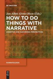 How to Do Things with Narrative: Cognitive and Diachronic Perspectives