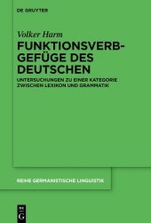 Funktionsverbgefüge des Deutschen: Untersuchungen zu einer Kategorie zwischen Lexikon und Grammatik