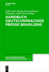 Handbuch deutschsprachige Presse Brasiliens Handbuch deutschsprachige Presse Brasiliens