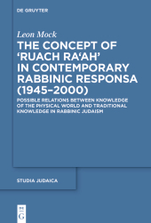The Concept of ?Ruach Ra?ah? in Contemporary Rabbinic Responsa (1945?2000): Possible Relations between Knowledge of the Physical World and Traditional Knowledge in Rabbinic Judaism