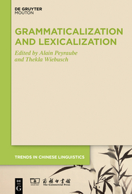 Grammaticalization and Lexicalization in Chinese