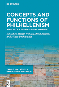 Concepts and Functions of Philhellenism: Aspects of a Transcultural Movement