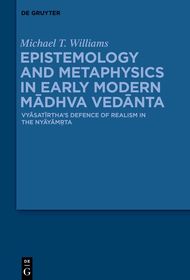 Existence and Perception in Medieval Ved?nta: Vy?sat?rtha?s Defence of Realism in the Ny?y?mr?ta Existence and Perception in Medieval Ved?nta: Vy?sat?rtha?s Defence of Realism in the Ny?y?mr?ta