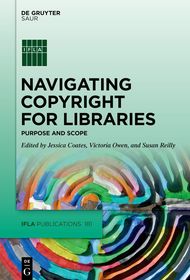 Navigating Copyright for Libraries: Purpose and Scope Navigating Copyright for Libraries: Purpose and Scope