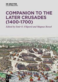 Companion to the Later Crusades (1400–1700)