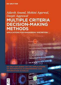 Multiple Criteria Decision-Making Methods: Applications for Managerial Discretion