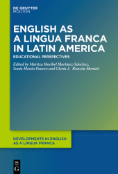 English as a Lingua Franca in Latin American Education: Critical Perspectives English as a Lingua Franca in Latin American Education: Critical Perspectives