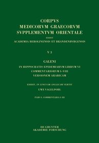 Galeni In Hippocratis Epidemiarum librum VI commentariorum I?VIII versio Arabica: Commentaria I?III Galeni In Hippocratis Epidemiarum librum VI commentariorum I?VIII versio Arabica: Commentaria I?III