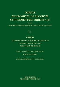 Galeni In Hippocratis Epidemiarum librum VI commentariorum I?VIII versio Arabica: Commentaria VII?VIII, Indices Galeni In Hippocratis Epidemiarum librum VI commentariorum I?VIII versio Arabica: Commentaria VII?VIII, Indices