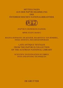 Late Antique Textiles from the Papyrus Collection of the Austrian National Library: Scientific investigation of fibres, dyes and dyeing techniques