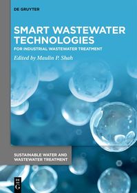 Smart Wastewater Technologies: For Industrial Wastewater Treatment