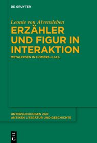 Erzähler und Figur in Interaktion: Metalepsen in Homers ?Ilias?