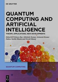 Quantum Computing and Artificial Intelligence: Training Machine and Deep Learning Algorithms on Quantum Computers Quantum Computing and Artificial Intelligence: Training Machine and Deep Learning Algorithms on Quantum Computers