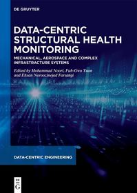 Data-Centric Structural Health Monitoring: Mechanical, Aerospace and Complex Infrastructure Systems