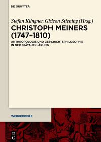 Christoph Meiners (1747–1810): Anthropologie und Geschichtsphilosophie in der Spätaufklärung