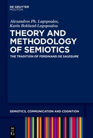 Theory and Methodology of Semiotics: The Tradition of Ferdinand de Saussure