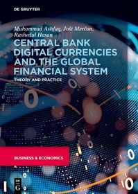Central Bank Digital Currencies and the Global Financial System: Theory and Practice