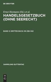 Drittes Buch: §§ 238?342: §§ 238 - 342, aus: Handelsgesetzbuch (ohne Seerecht) : Kommentar, Bd. 3 Drittes Buch: §§ 238?342: §§ 238 - 342, aus: Handelsgesetzbuch (ohne Seerecht) : Kommentar, Bd. 3