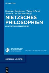 Nietzsches Philosophien: Kontexte und Rezeptionen