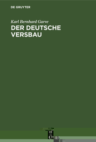 Der deutsche Versbau: Oder Wortmessung, Wortbewegung und Wortklang im Verse