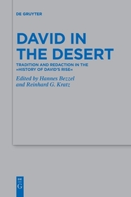 David in the Desert: Tradition and Redaction in the “History of David’s Rise