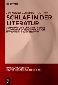 Schlaf in der Literatur: Zu Narratologie und Ästhetik einer alltäglichen Extremerfahrung von der Antike bis zur Gegenwart