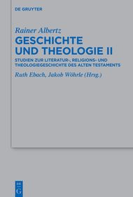 Geschichte und Theologie II: Studien zur Literatur-, Religions- und Theologiegeschichte des Alten Testaments