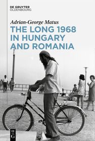 The Long 1968 in Hungary and Romania The Long 1968 in Hungary and Romania