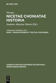 Praefationem et textum continens: aus: [Historia] Nicetae Choniatae Historia, Ps. 1