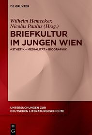 Briefkultur im Jungen Wien: Ästhetik – Medialität – Biographik