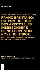 Die Psychologie des Aristoteles, insbesondere seine Lehre vom ΝΟΥΣ ΠΟΙΗΤΙΚΟΣ: Nebst einer Beilage über das Wirken des Aristotelischen Gottes