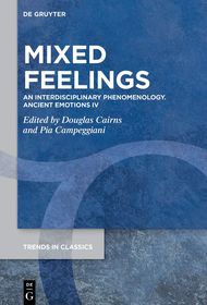 Mixed Feelings: An Interdisciplinary Phenomenology. Ancient Emotions V