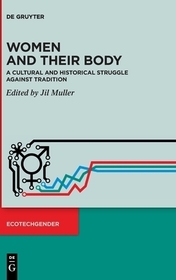 Women and Their Body: A Cultural and Historical Struggle Against Tradition