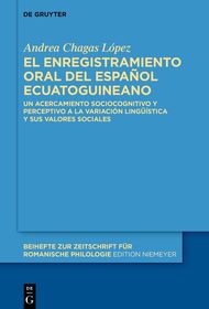 El enregistramiento oral del espa?ol ecuatoguineano: Un acercamiento sociocognitivo y perceptivo a la variación lingüística y sus valores sociales El enregistramiento oral del espa?ol ecuatoguineano: Un acercamiento sociocognitivo y perceptivo a la variación lingüística y sus valores sociales