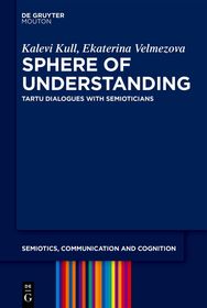 Sphere of Understanding: Tartu Dialogues with Semioticians