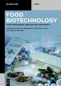 Food Biotechnology: Food Processing, Gene Editing and Safety