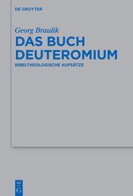 Das Buch Deuteronomium: Bibeltheologische Aufsätze