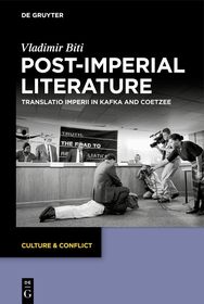 Post-imperial Literature: Translatio Imperii in Kafka and Coetzee