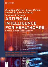 Artificial Intelligence for Healthcare: Machine Learning and Diagnostics