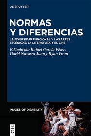 Normas y diferencias: La diversidad funcional y las artes escénicas, la literatura y el cine