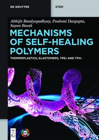 Mechanisms of Self-Healing Polymers: Thermoplastics, Elastomers, TPEs and TPVs
