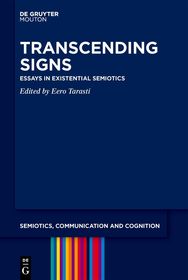 Transcending Signs: Essays in Existential Semiotics
