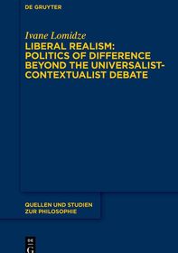 Liberal Realism: Politics of Difference Beyond the Universalist-Contextualist Debate
