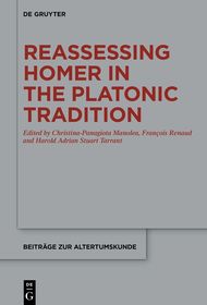 Reassessing Homer in the Platonic Tradition
