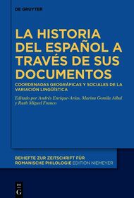 La historia del español a través de sus documentos: Coordenadas geográficas y sociales de la variación lingüística
