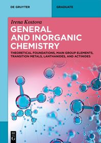General and Inorganic Chemistry: Theoretical Foundations, Main Group Elements, Transition Metals, Lanthanides, and Actinides